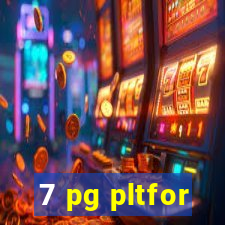 7 pg pltfor